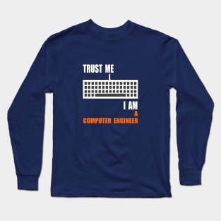 trust me I am a software computer engineer Long Sleeve T-Shirt